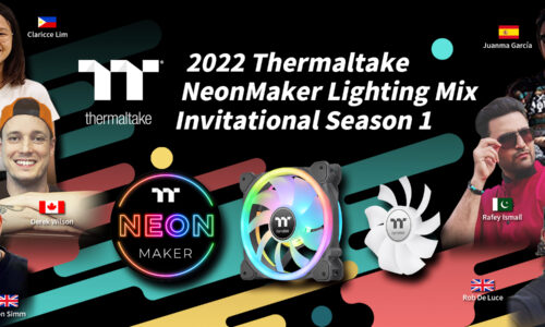 2022 THERMALTAKE NEONMAKER LIGHTING MIX INVITATIONAL 1 ÉVAD